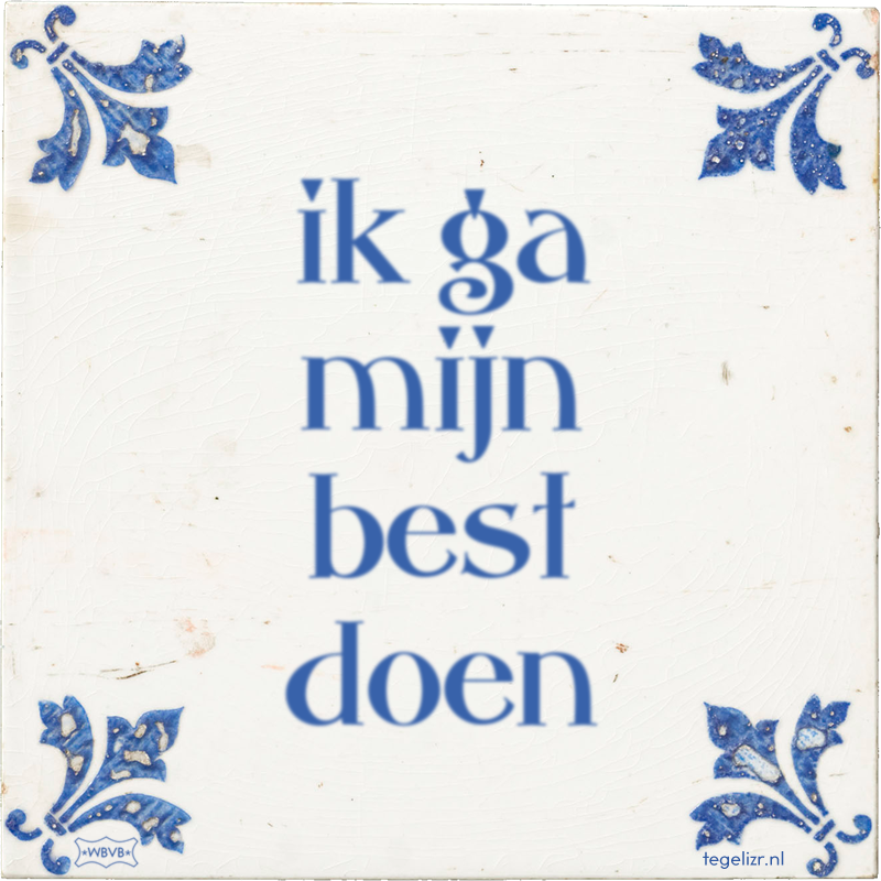 ik ga mijn best doen - Online tegeltjes bakken