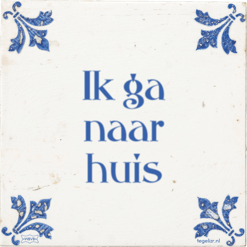 Ik ga naar huis - Online tegeltjes bakken