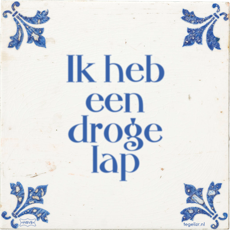 Ik heb een droge lap - Online tegeltjes bakken