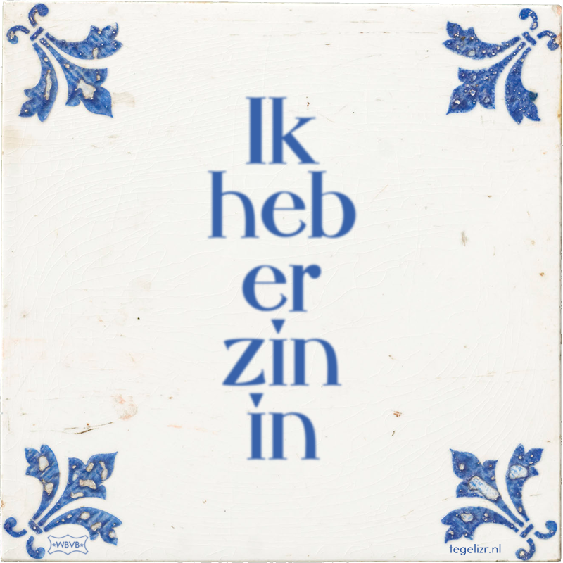 Ik heb er zin in - Online tegeltjes bakken