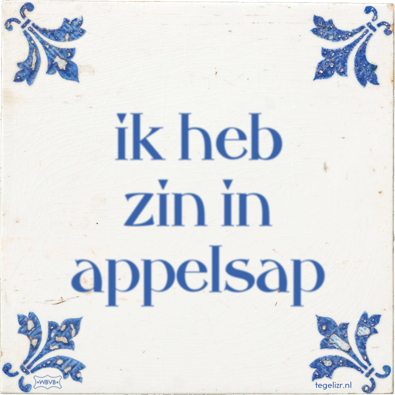 ik heb zin in appelsap - Online tegeltjes bakken
