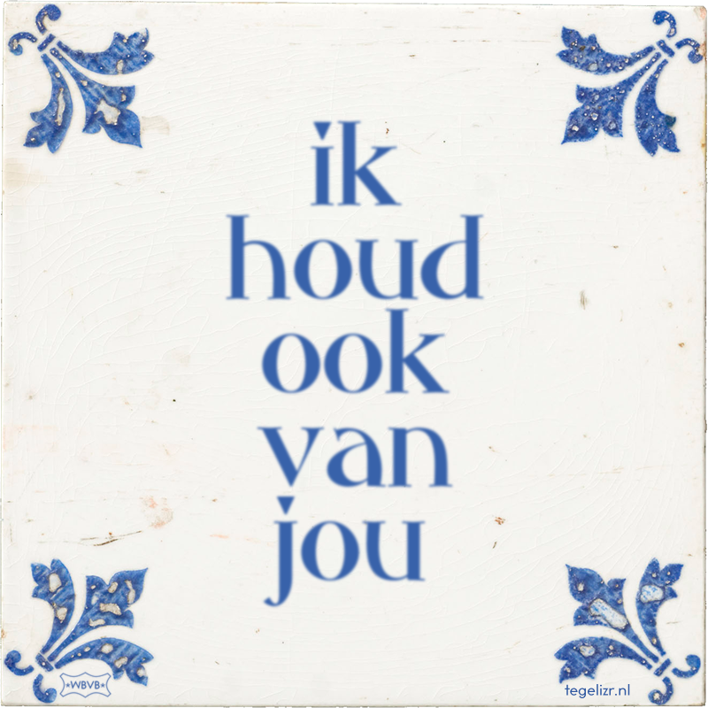 ik houd ook van jou - Online tegeltjes bakken