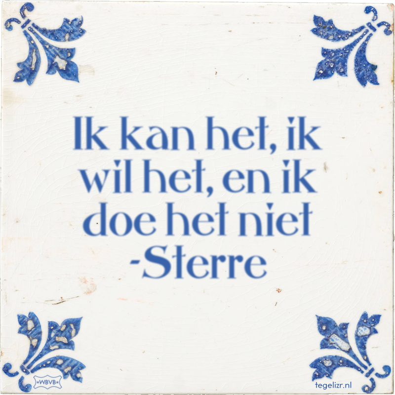 Ik kan het, ik wil het, en ik doe het niet -Sterre - Online tegeltjes bakken