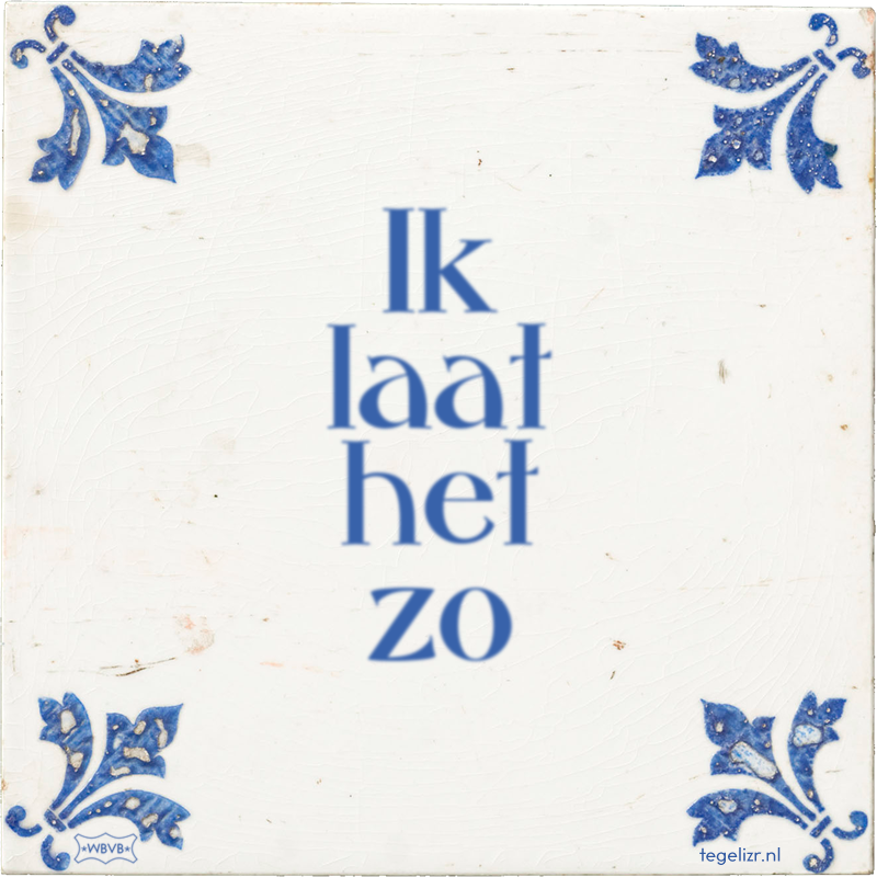 Ik laat het zo - Online tegeltjes bakken