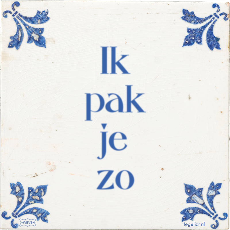 Ik pak je zo - Online tegeltjes bakken