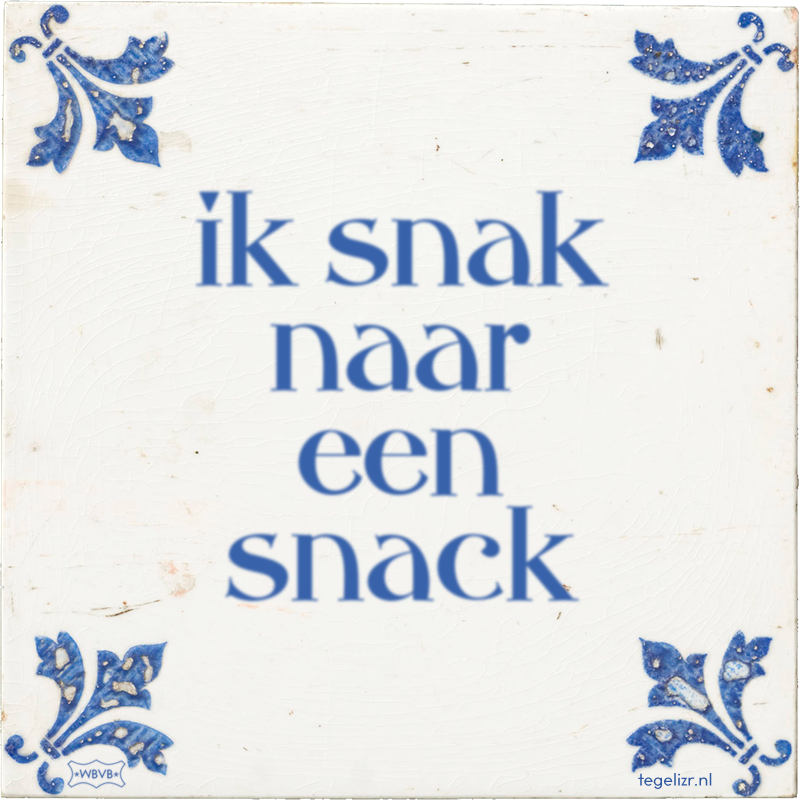 ik snak naar een snack - Online tegeltjes bakken