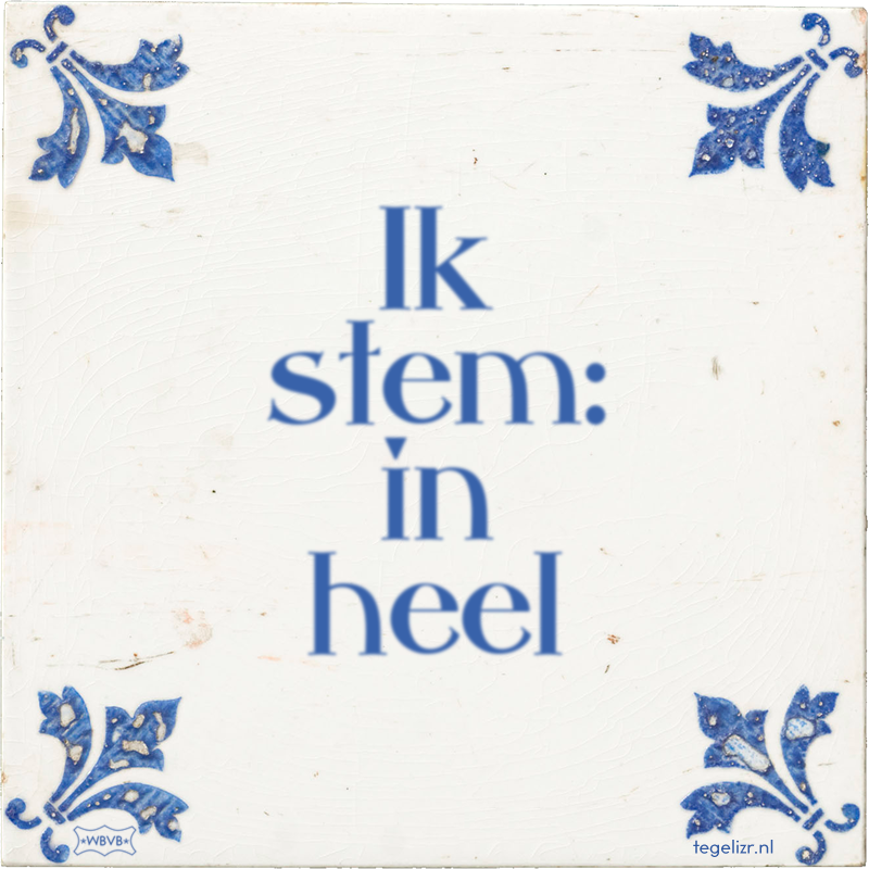 Ik stem: in heel - Online tegeltjes bakken