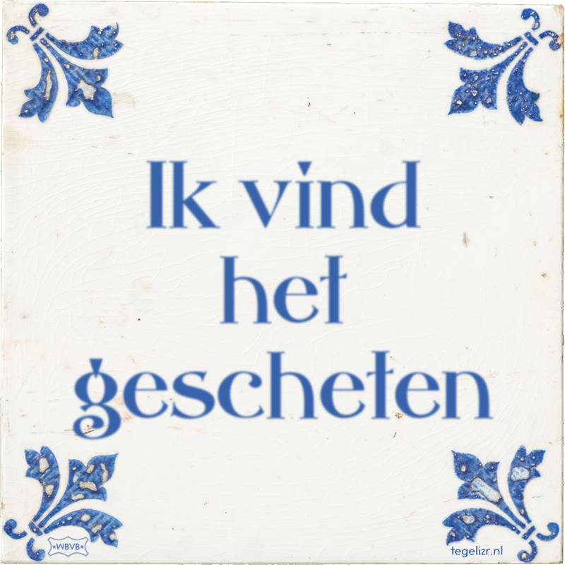 Ik vind het gescheten - Online tegeltjes bakken