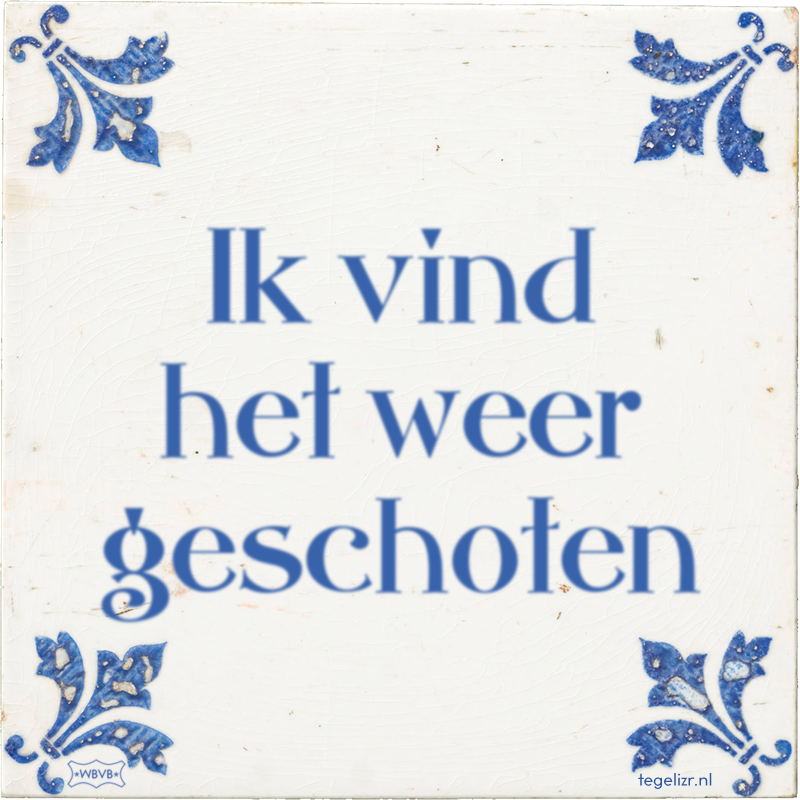 Ik vind het weer geschoten - Online tegeltjes bakken