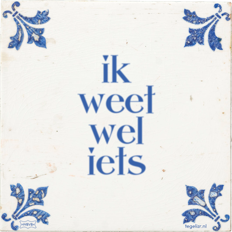 ik weet wel iets - Online tegeltjes bakken