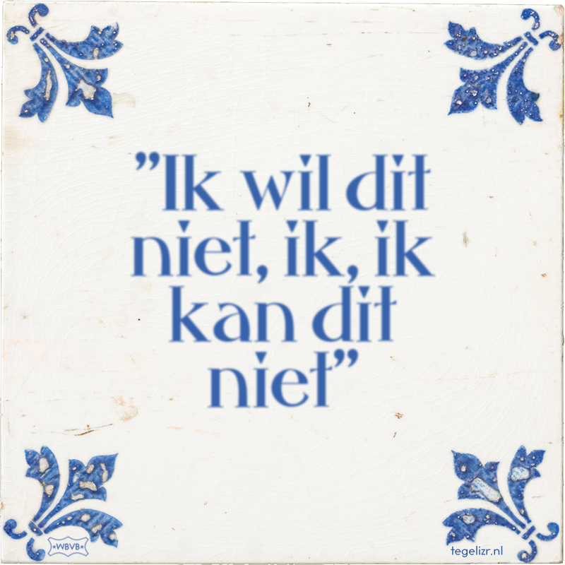 ''Ik wil dit niet, ik, ik kan dit niet'' - Online tegeltjes bakken