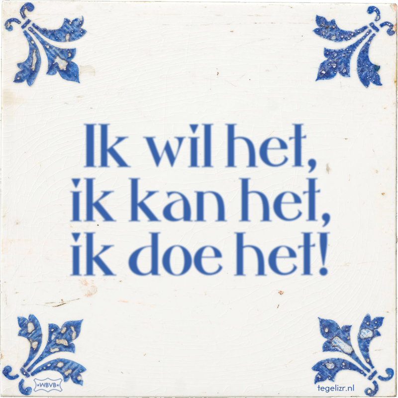 Ik wil het, ik kan het, ik doe het! - Online tegeltjes bakken