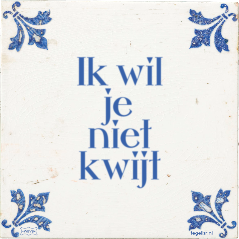 Ik wil je niet kwijt - Online tegeltjes bakken