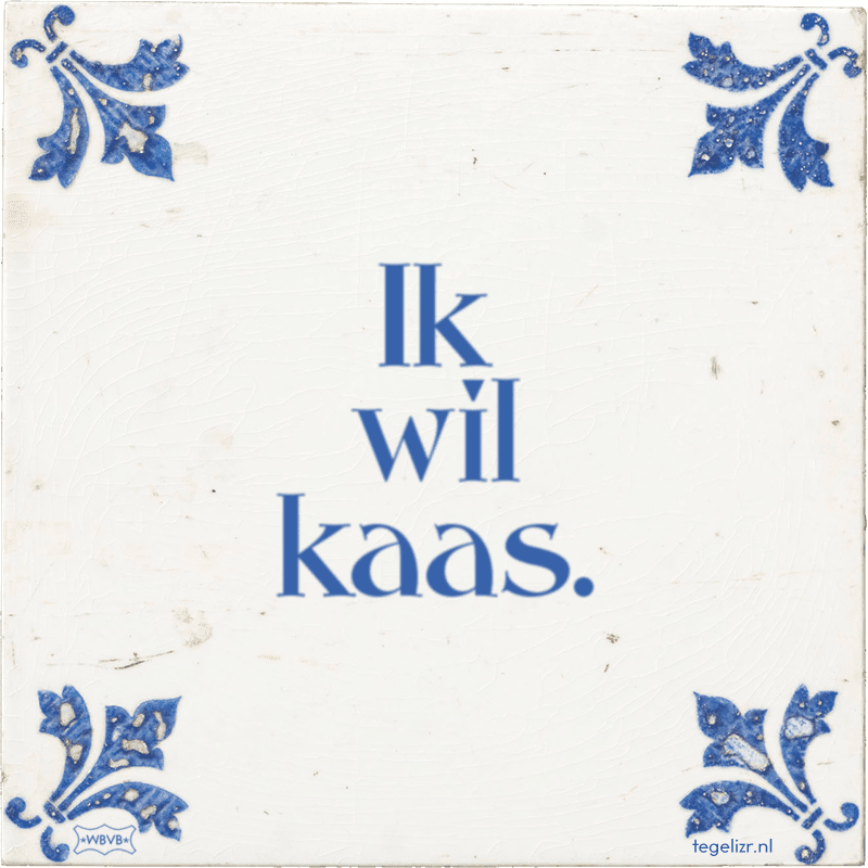 ik wil kaas - Online tegeltjes bakken