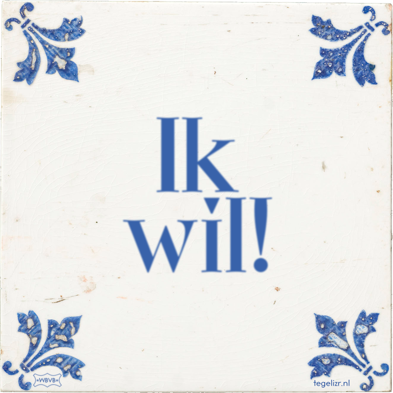 Ik wil! - Online tegeltjes bakken