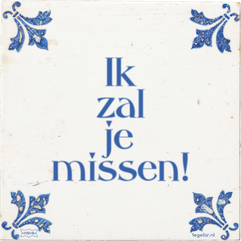 Ik zal je missen! - Online tegeltjes bakken