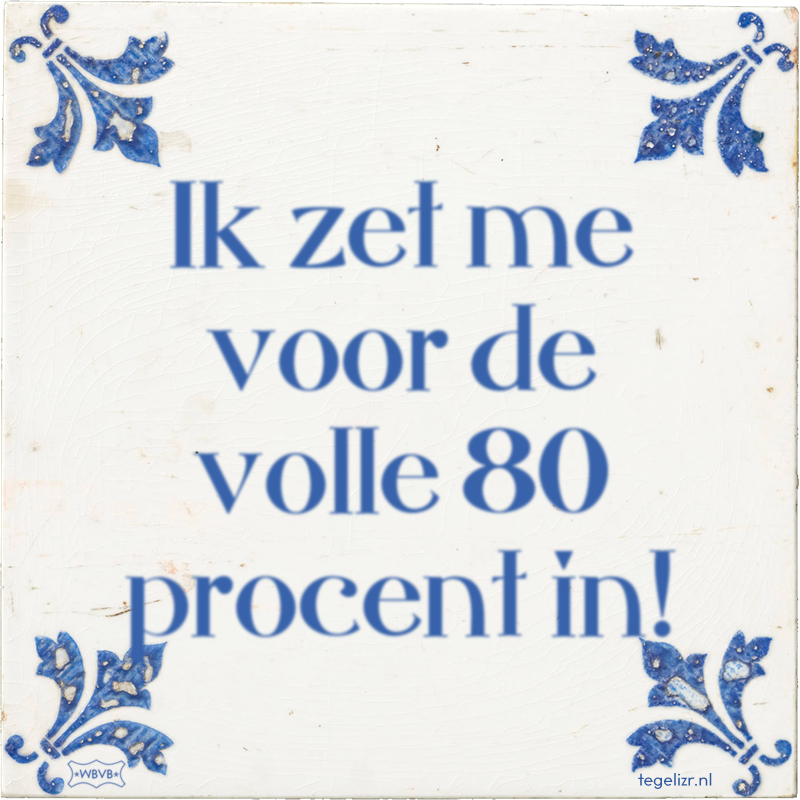 Ik zet me voor de volle 80 procent in! - Online tegeltjes bakken