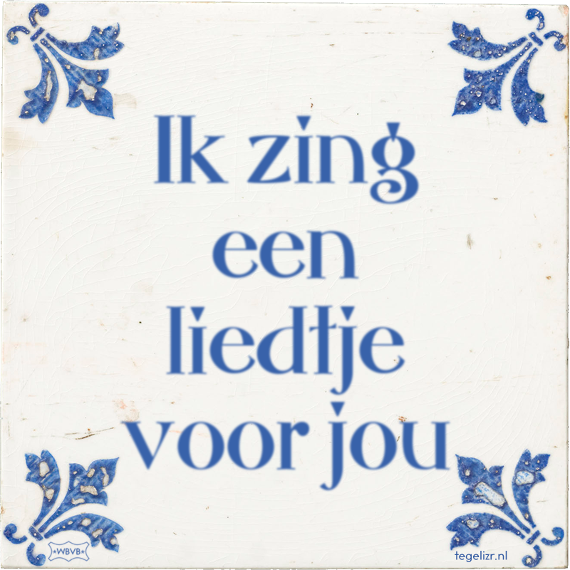 Ik zing een liedtje voor jou - Online tegeltjes bakken