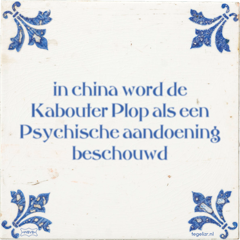 in china word de Kabouter Plop als een Psychische aandoening beschouwd - Online tegeltjes bakken