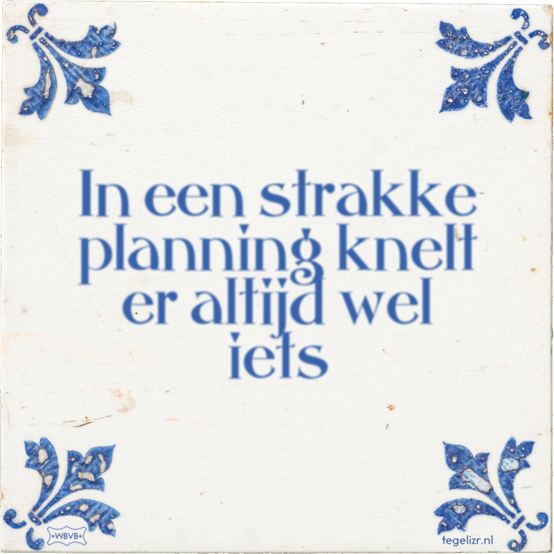 In een strakke planning knelt er altijd wel iets - Online tegeltjes bakken