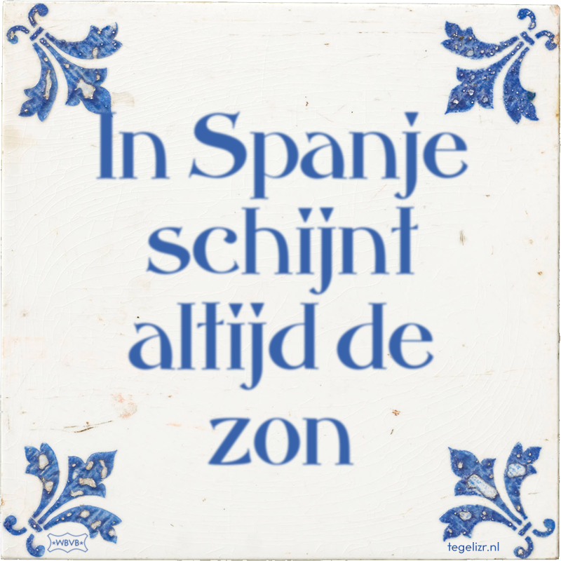 In Spanje schijnt altijd de zon - Online tegeltjes bakken