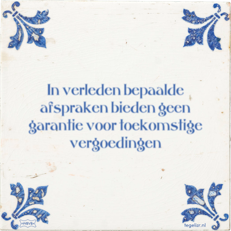In verleden bepaalde afspraken bieden geen garantie voor toekomstige vergoedingen - Online tegeltjes bakken
