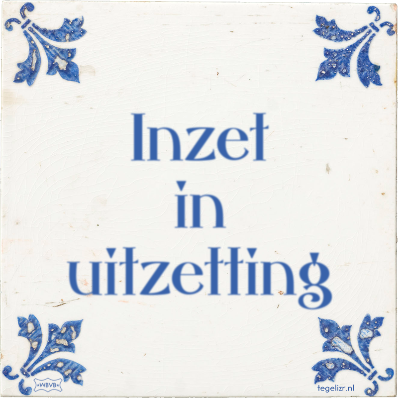 Inzet in uitzetting - Online tegeltjes bakken