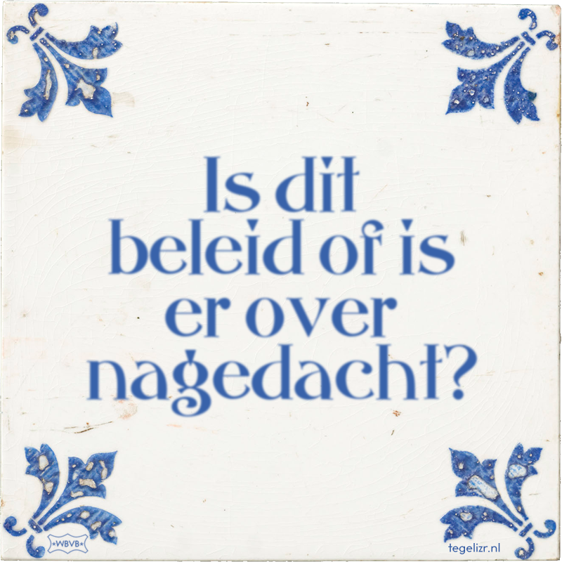 Is dit beleid of is er over nagedacht? - Online tegeltjes bakken