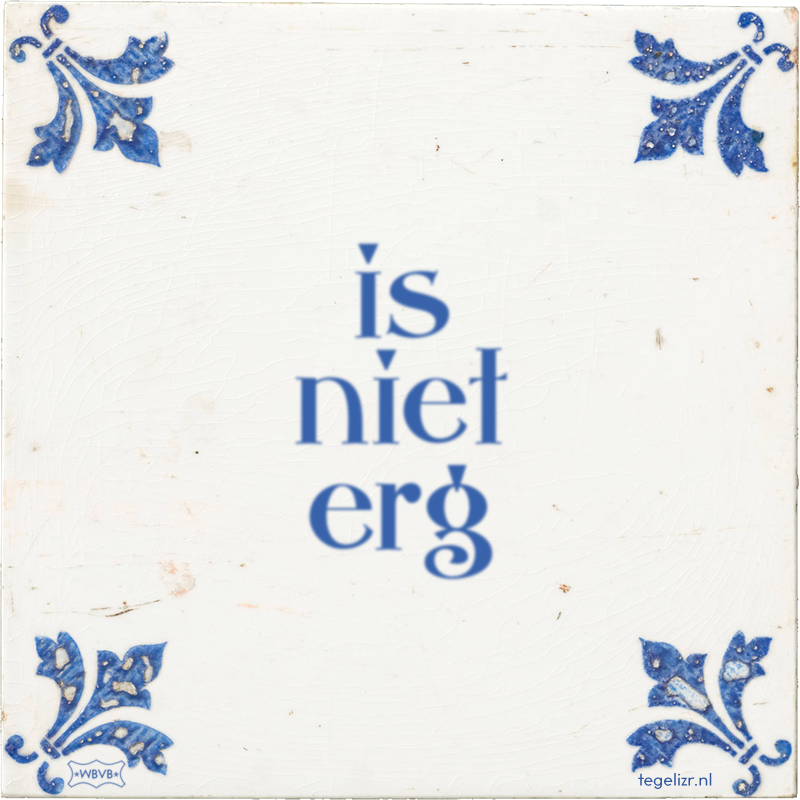 is niet erg - Online tegeltjes bakken