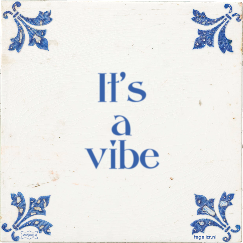 It's a vibe - Online tegeltjes bakken