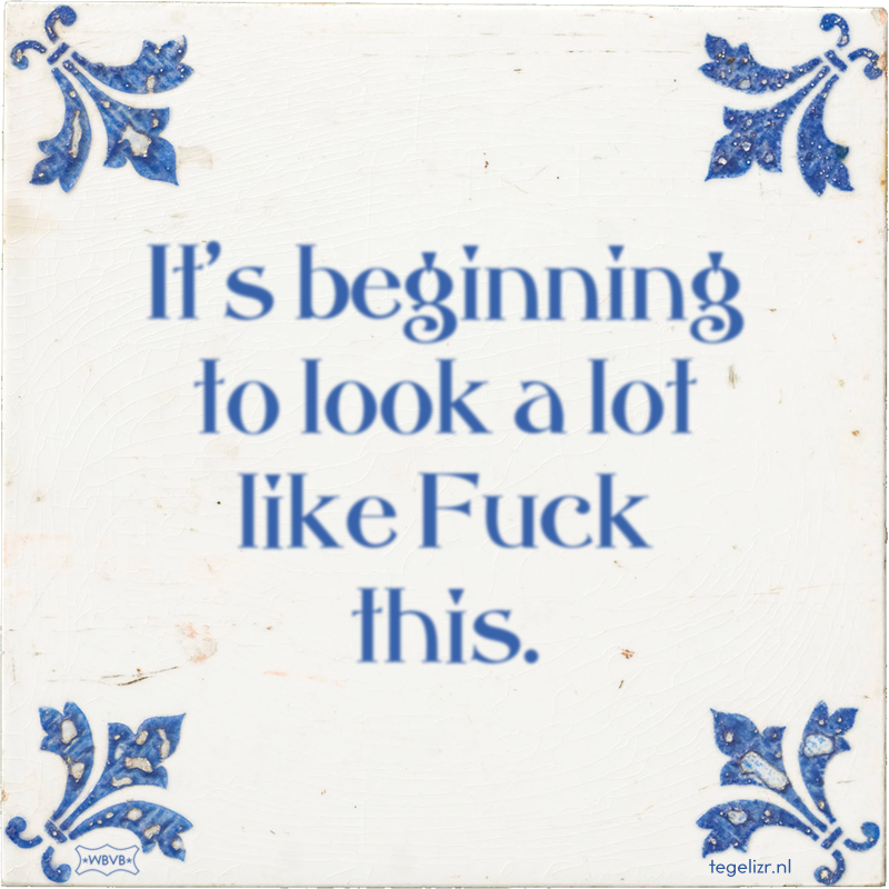 It's beginning to look a lot like Fuck this. - Online tegeltjes bakken