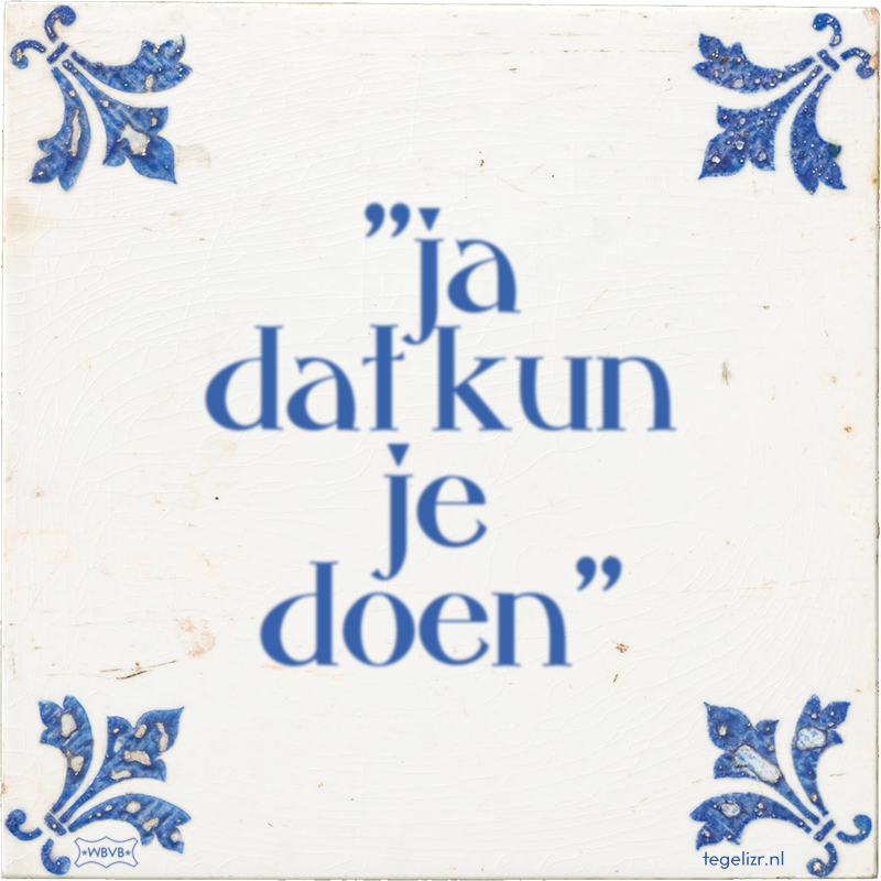 ''ja dat kun je doen'' - Online tegeltjes bakken