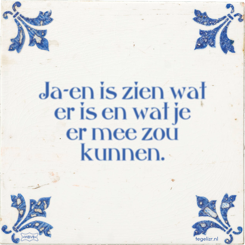 Ja-en is zien wat er is en wat je er mee zou kunnen. - Online tegeltjes bakken