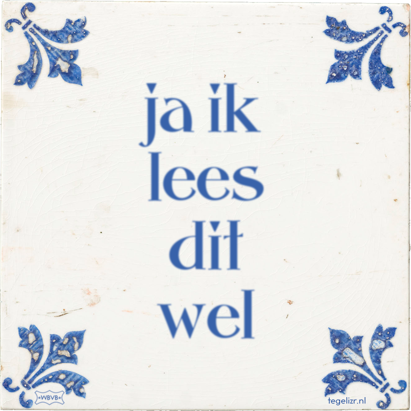 ja ik lees dit wel - Online tegeltjes bakken
