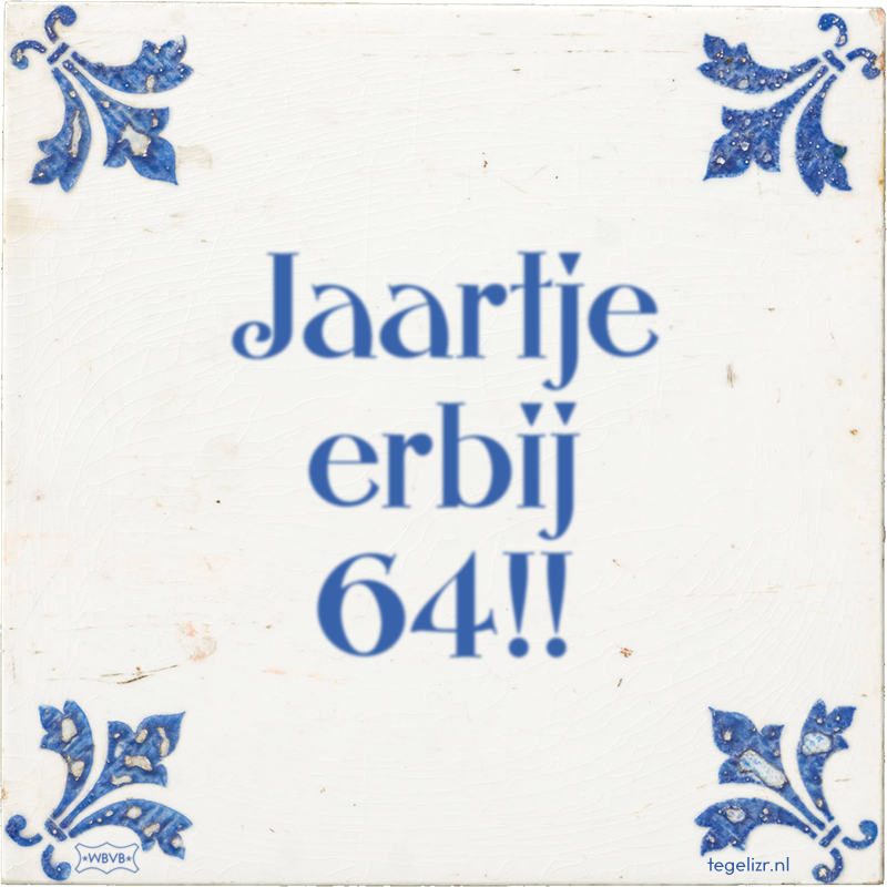Jaartje erbij 64!! - Online tegeltjes bakken