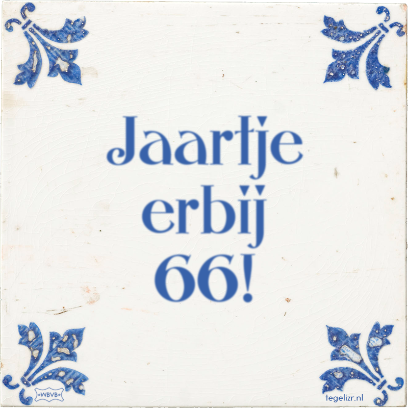 Jaartje erbij 66! - Online tegeltjes bakken