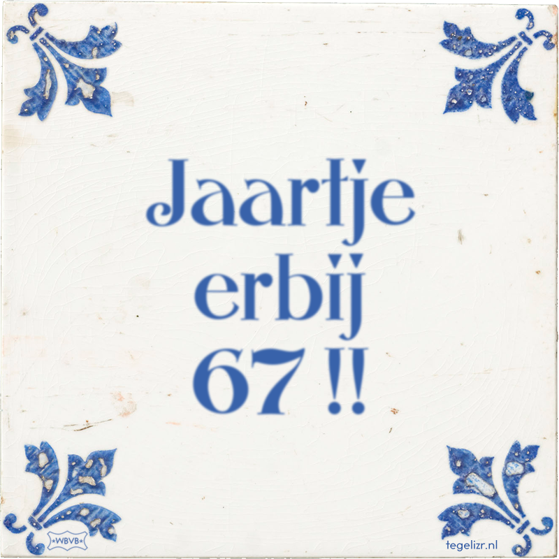 Jaartje erbij 67 !! - Online tegeltjes bakken