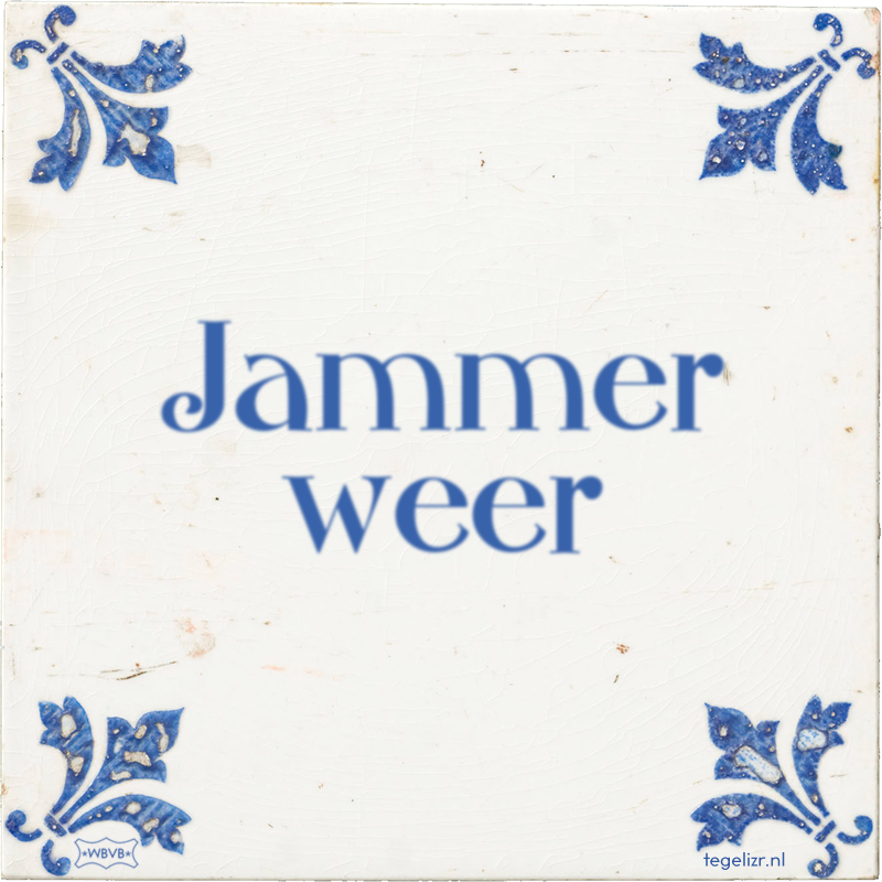 Jammer weer - Online tegeltjes bakken