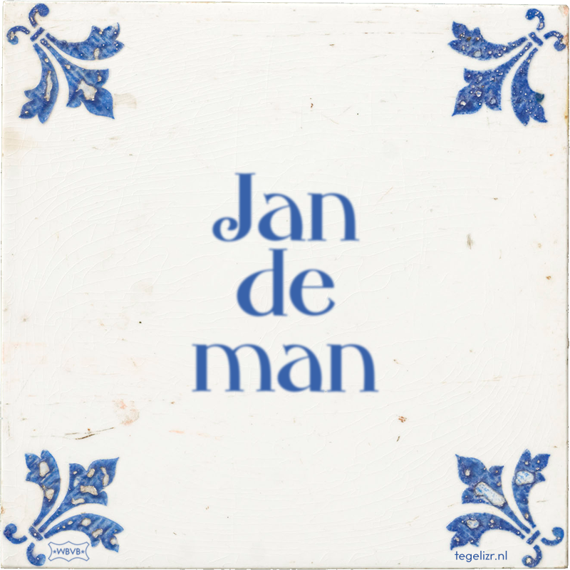 Jan de man - Online tegeltjes bakken