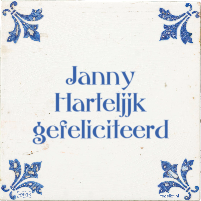 Janny Harteljjk gefeliciteerd - Online tegeltjes bakken