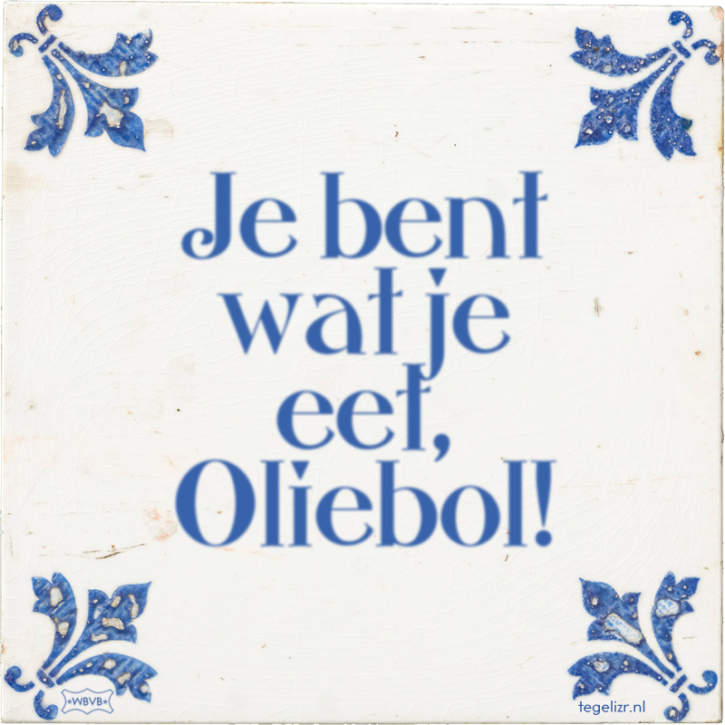 Je bent wat je eet, Oliebol! - Online tegeltjes bakken