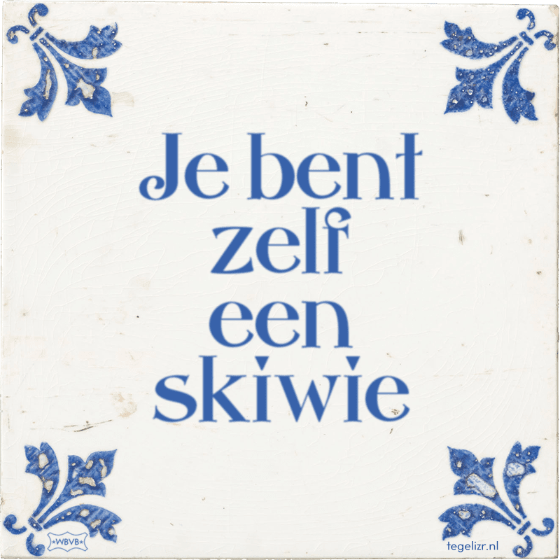 je bent zelf een skiwie - Online tegeltjes bakken