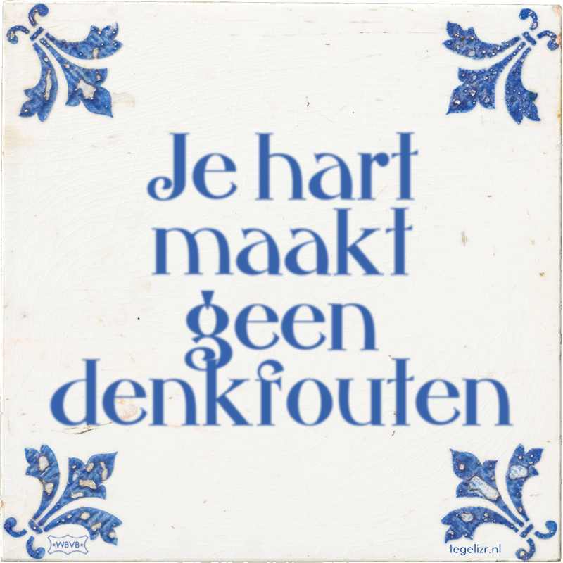 Je hart maakt geen denkfouten - Online tegeltjes bakken