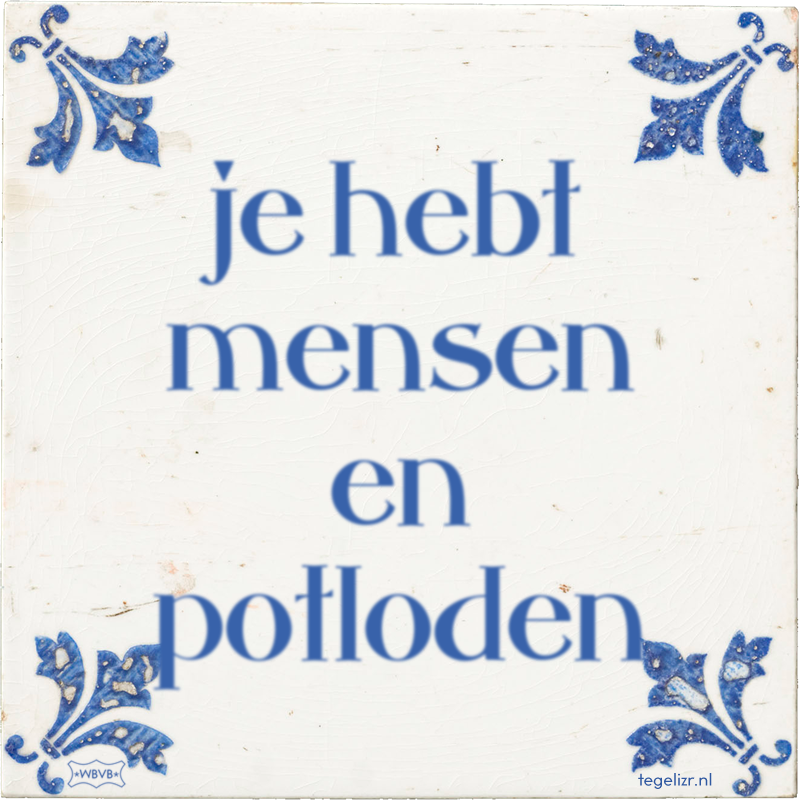 je hebt mensen en potloden - Online tegeltjes bakken