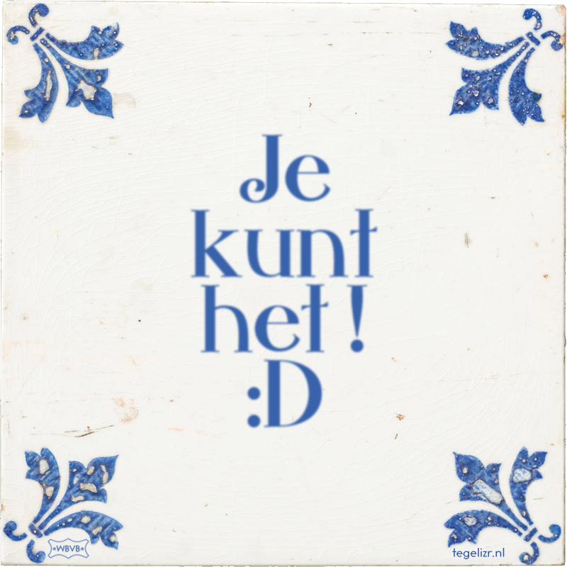 Je kunt het ! :D - Online tegeltjes bakken