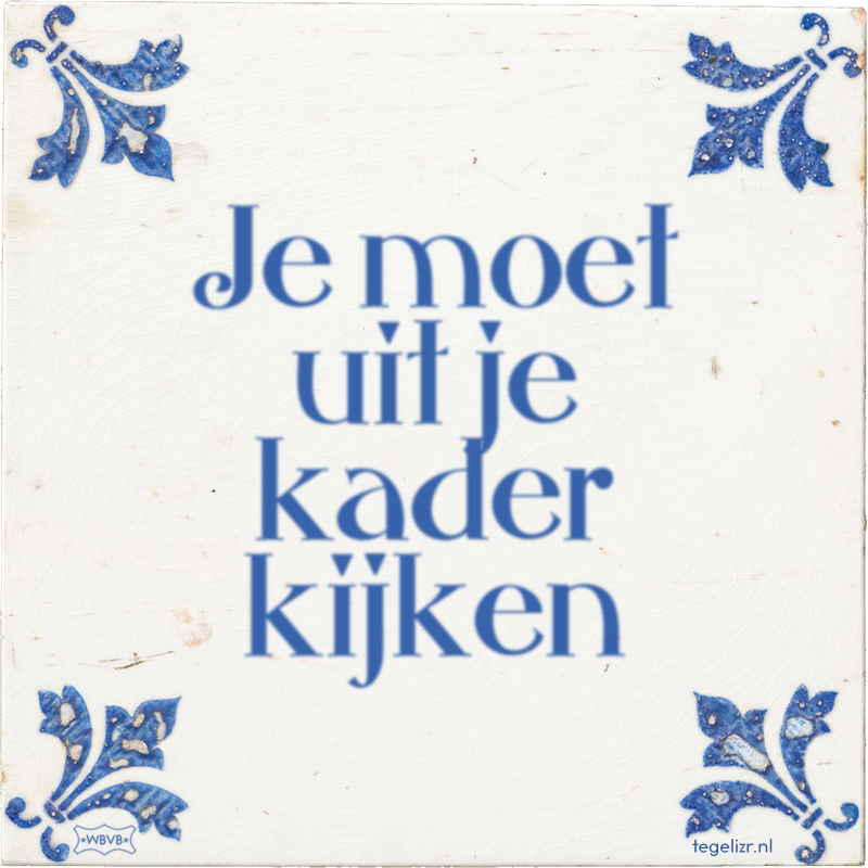 Je moet uit je kader kijken - Online tegeltjes bakken