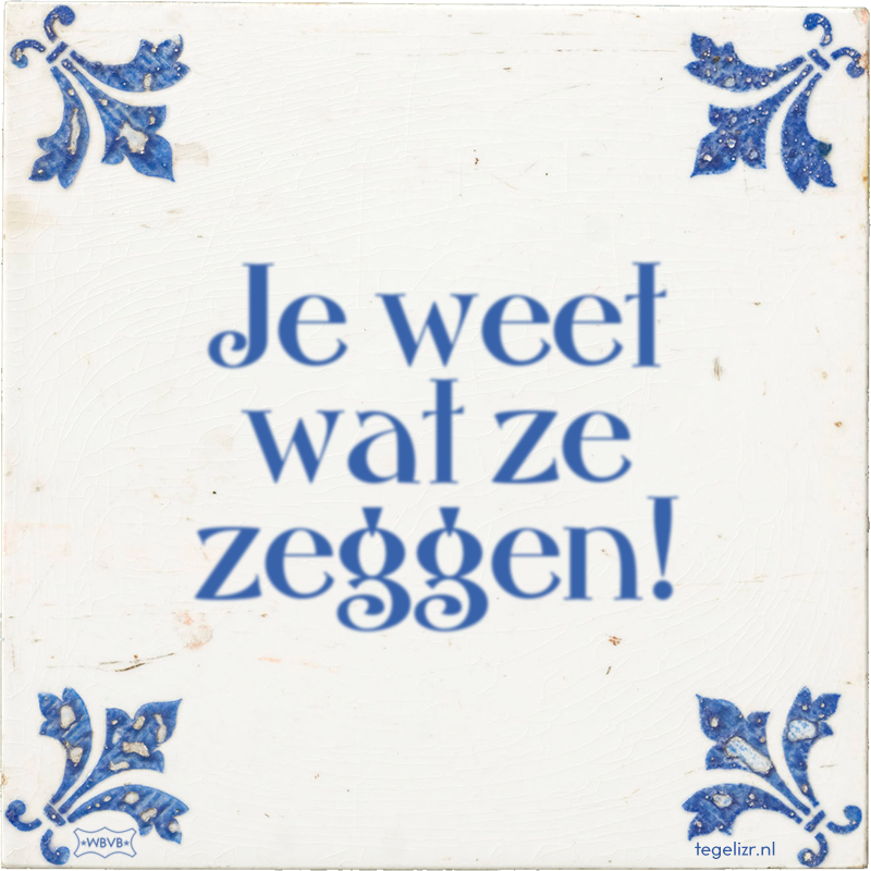 Je weet wat ze zeggen! - Online tegeltjes bakken