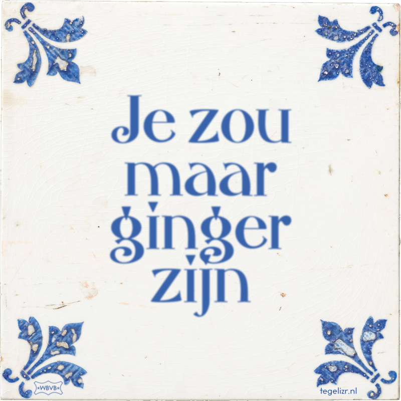 Je zou maar ginger zijn - Online tegeltjes bakken