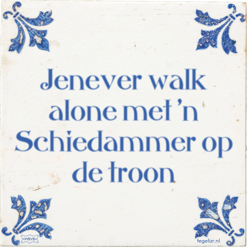 Jenever walk alone met 'n Schiedammer op de troon - Online tegeltjes bakken