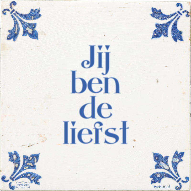 Jij ben de liefst - Online tegeltjes bakken